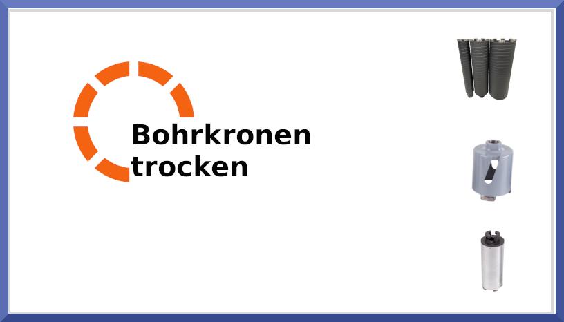 Werkzeug Bohrkronen trocken